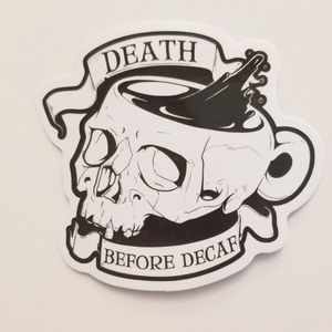 10/$10 Death Before Decaf Sticker